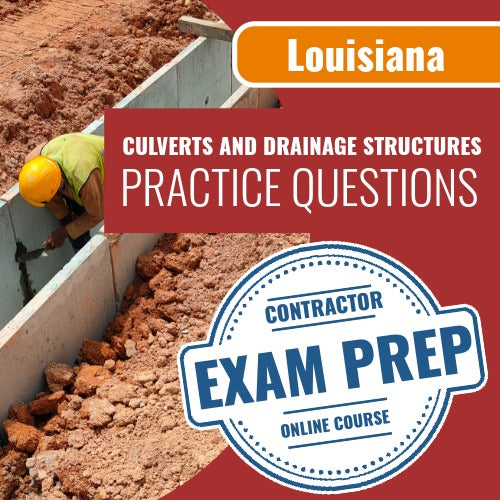 Louisiana Culverts And Drainage Structures Contractor Exam - Online Practice Questions