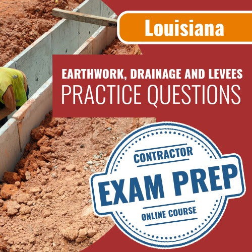 Louisiana Earthwork, Drainage And Levees Contractor Exam - Online Practice Questions
