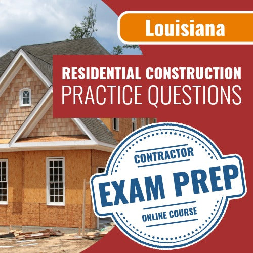 Louisiana Residential Contractor Exam - Online Practice Questions