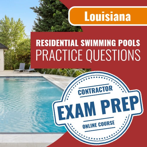 Louisiana Residential Swimming Pool Contractor Exam - Online Practice Questions
