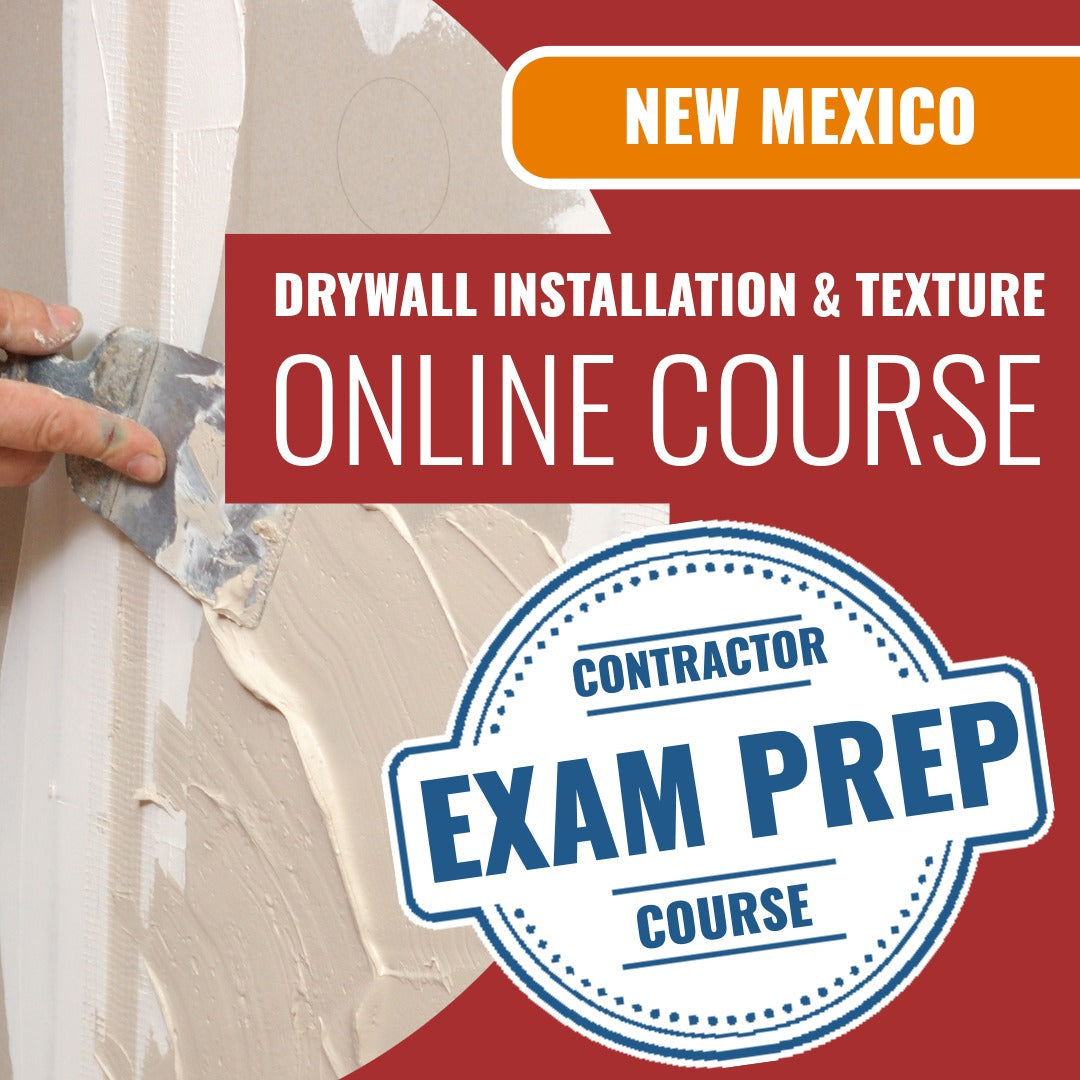 New Mexico Drywall Installation and Texture Contractor (GS-7) - Online Exam Prep