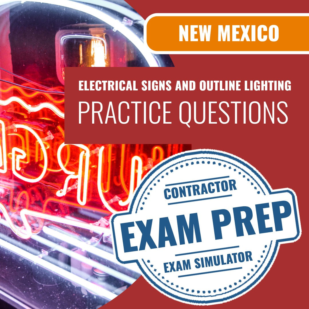 New Mexico Electrical Signs and Outline Lighting Contractor (ES-1) Exam - Online Practice Questions