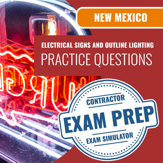 New Mexico Electrical Signs and Outline Lighting Contractor (ES-1) Exam - Online Practice Questions