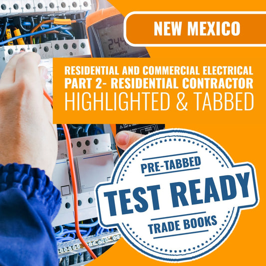 New Mexico Residential and Commercial Electrical Part 2 (Residential) Contractor EE-98 Highlighted & Tabbed Book Package