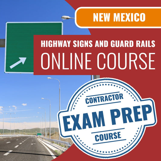 New Mexico Highway Signs and Guard Rails Contractor GA-5 - Online Exam Prep