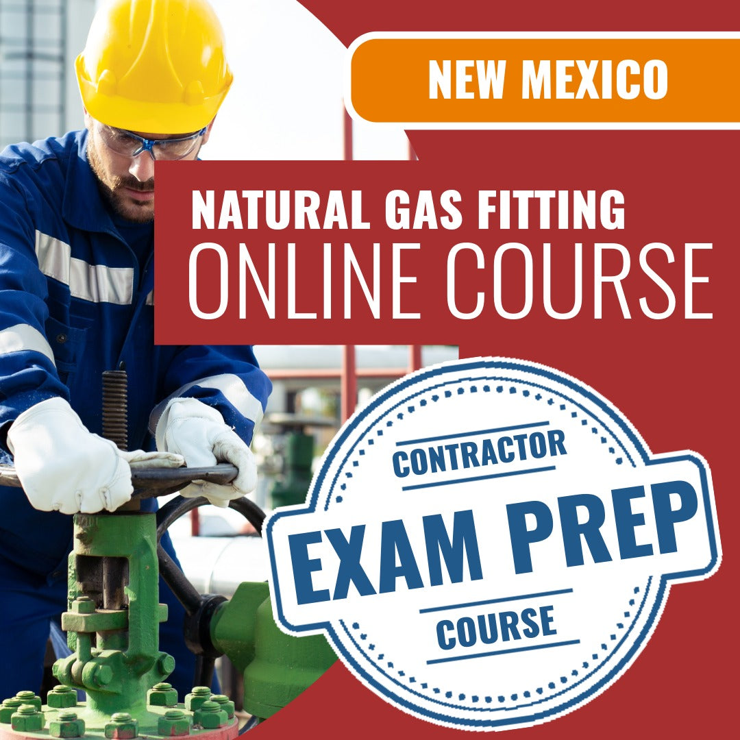 New Mexico Natural Gas Fitting Contractor MM-2 - Online Exam Prep