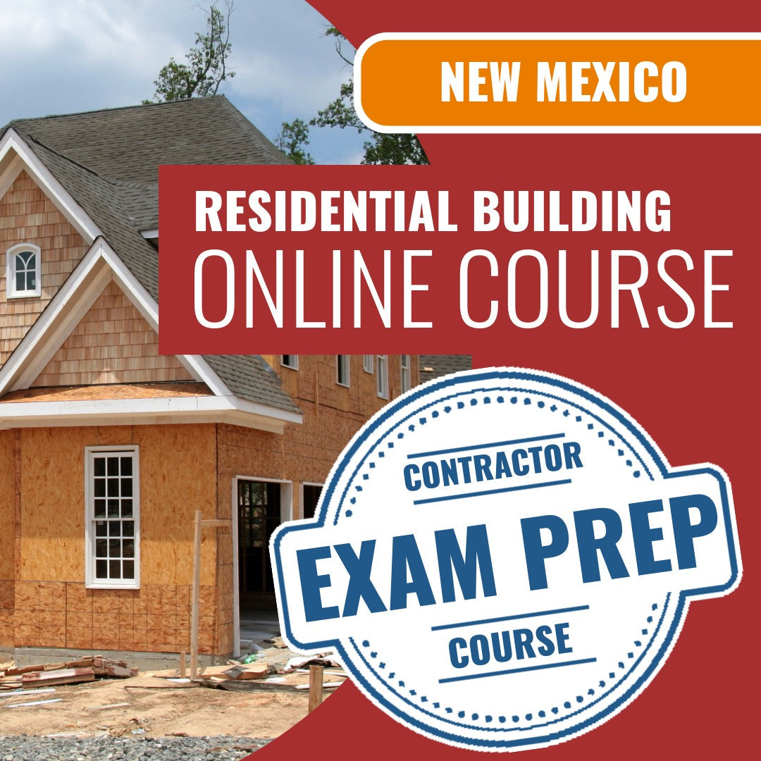 New Mexico Residential Building Contractor Part 1 (GB-2) - Online Exam Prep