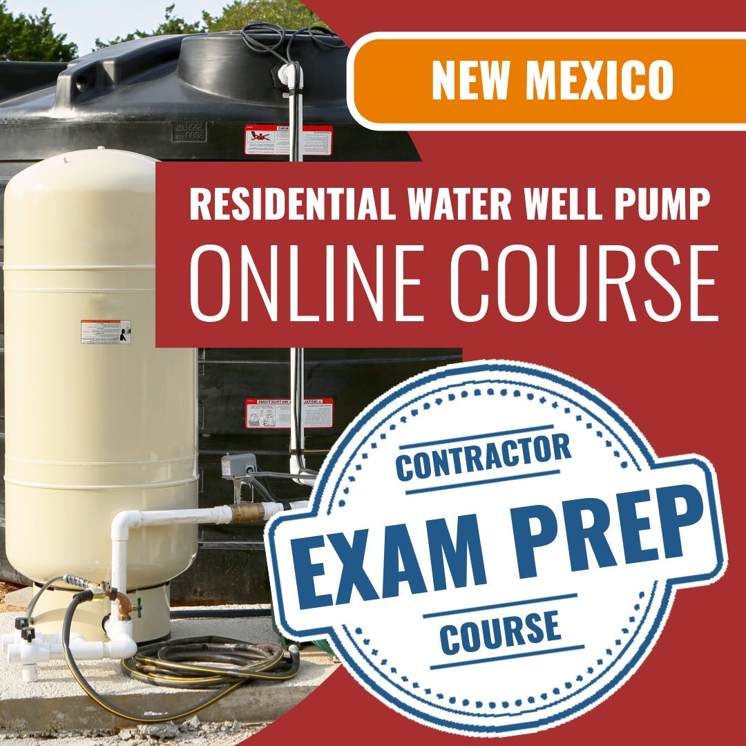New Mexico Residential Water Well Pump Installer Contractor ES-10R - Online Exam Prep