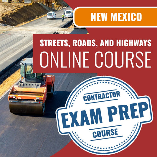 New Mexico Streets, Roads and Highways Contractor GA-1  - Online Exam Prep
