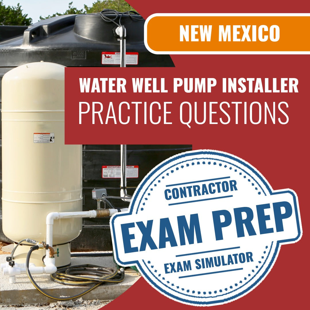 New Mexico Water Well Pump Installer Contractor (ES-10) Exam - Online Practice Questions