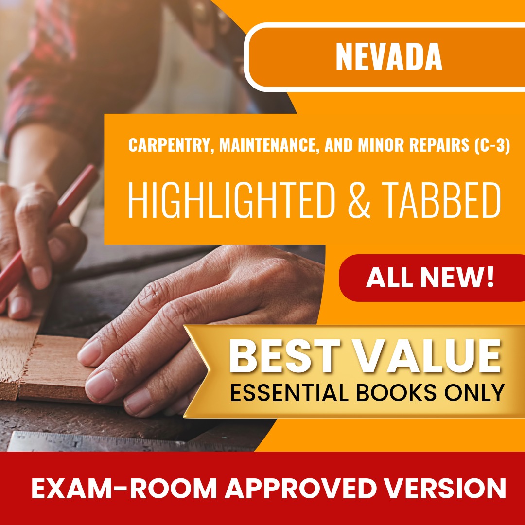 Nevada Carpentry, Maintenance, And Minor Repairs Contractor (C-3) Highlighted & Tabbed Books Allowed into Exam Package