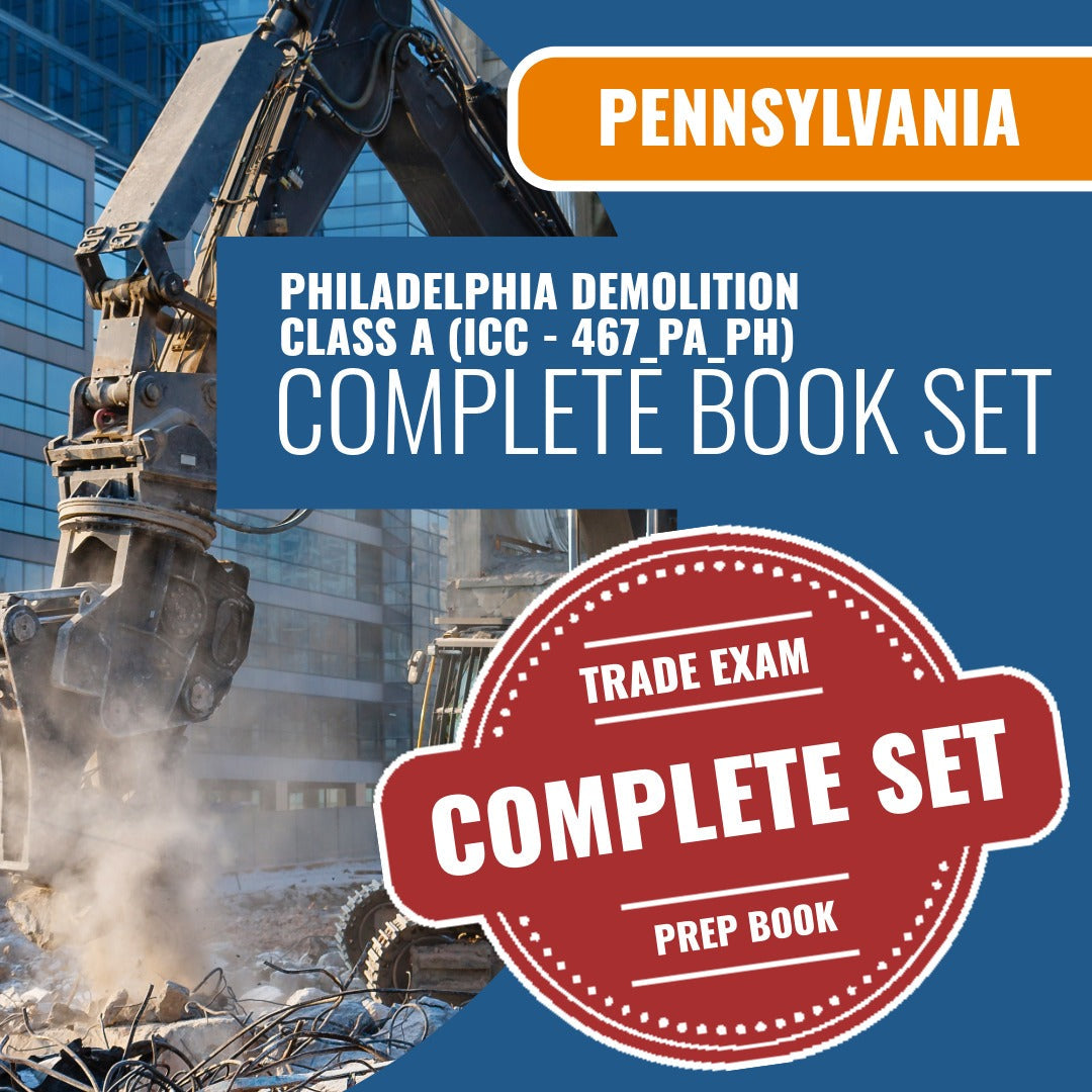 Philadelphia Pennsylvania Demolition Class A Contractor (ICC - 467_PA_PH) Exam Book Package