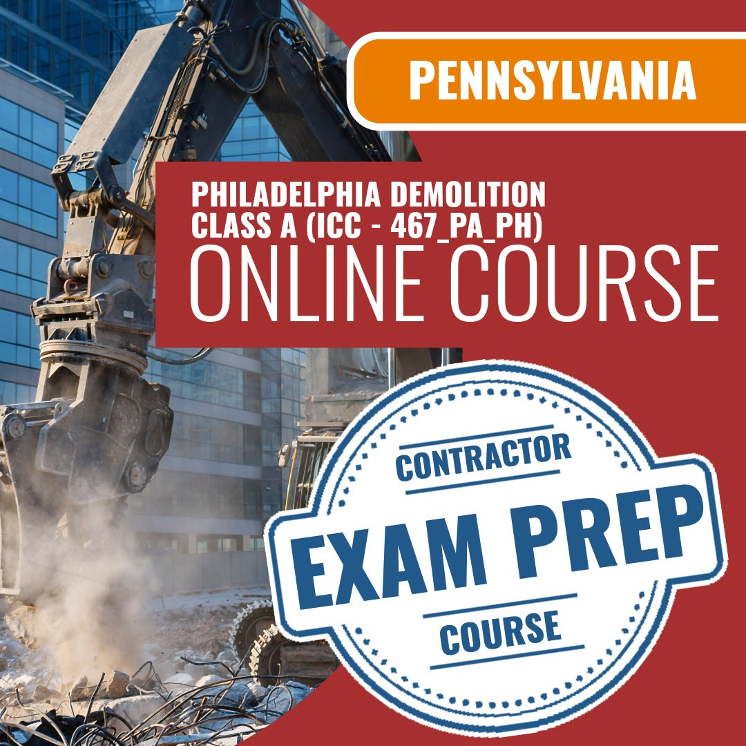 Philadelphia Pennsylvania Demolition Class A Contractor (ICC - 467_PA_PH) - Online Exam Prep