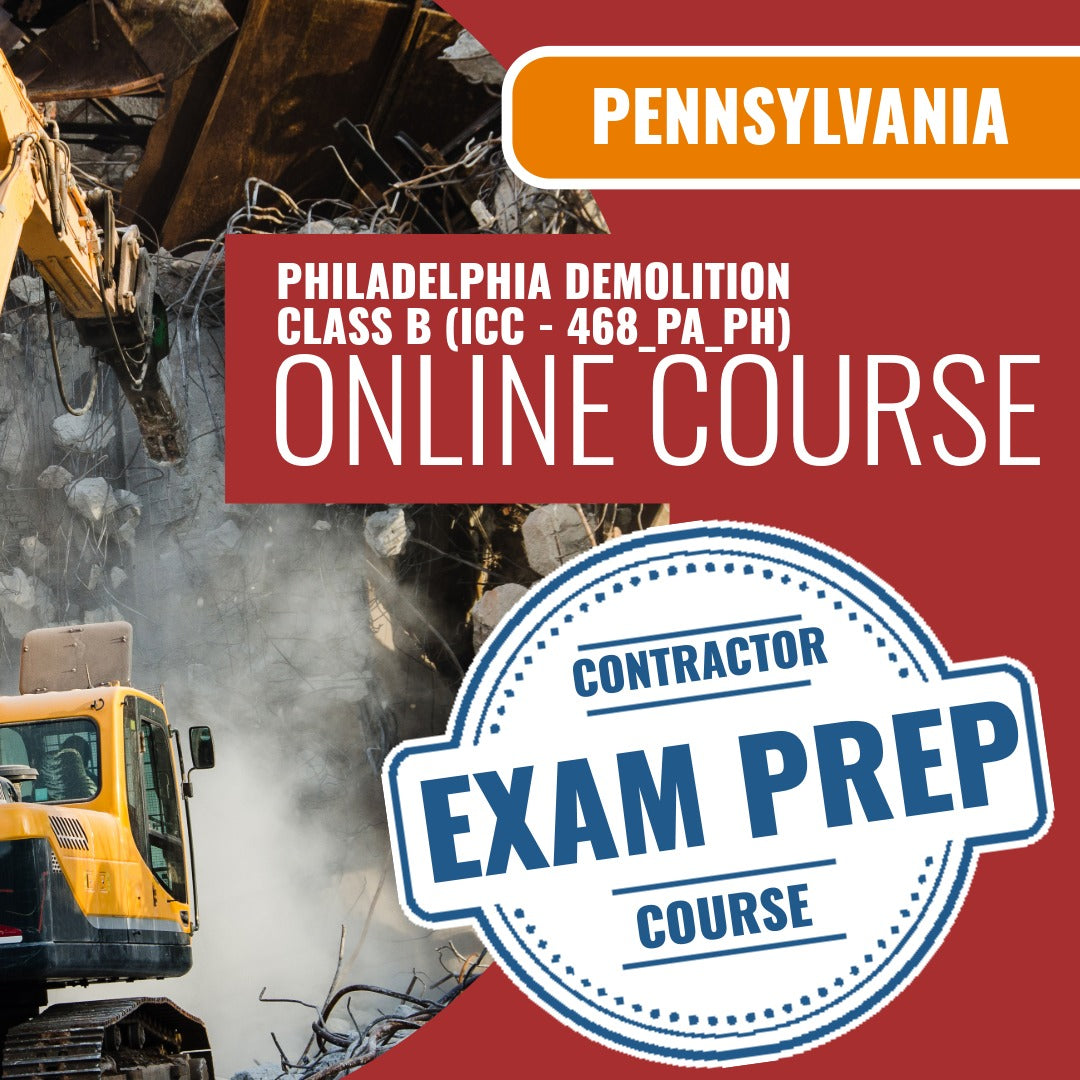 Philadelphia Pennsylvania Demolition Class B Contractor (ICC - 468_PA_PH) - Online Exam Prep