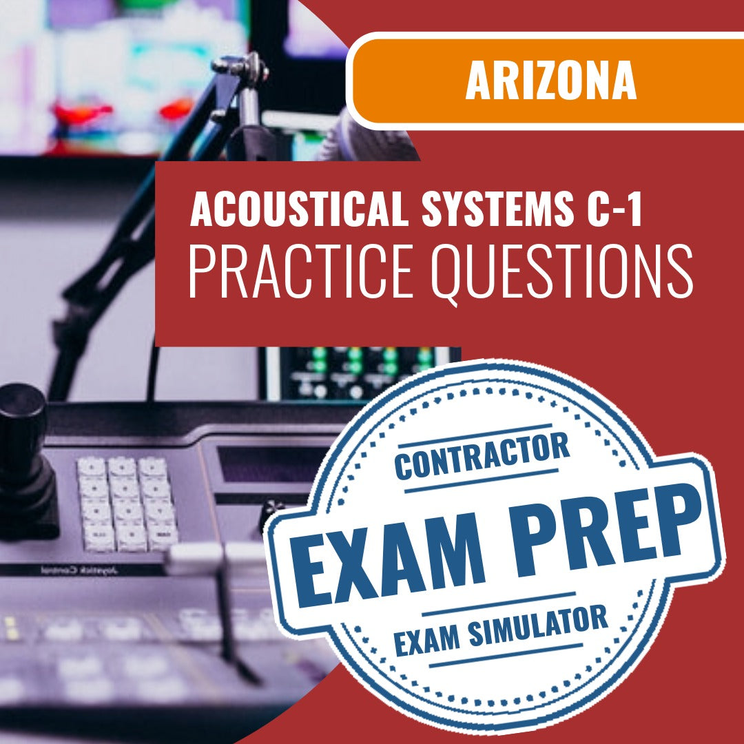 Arizona Acoustical Systems Commercial Contractor (C-1 ) Exam - Online Practice Questions