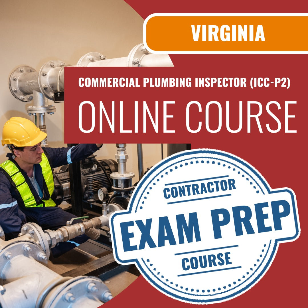 Virginia Commercial Plumbing Inspector (ICC - P2) Online Exam Prep