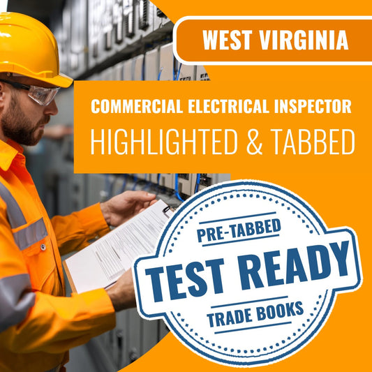 West Virginia Commercial Electrical Inspector - (ICC - E2) Highlighted & Tabbed Book Package