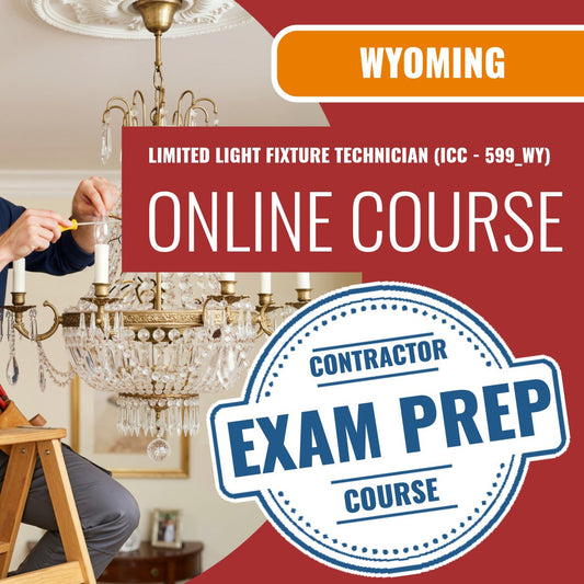Wyoming Limited Light Fixture Technician (ICC - 599_WY) - Online Exam Prep