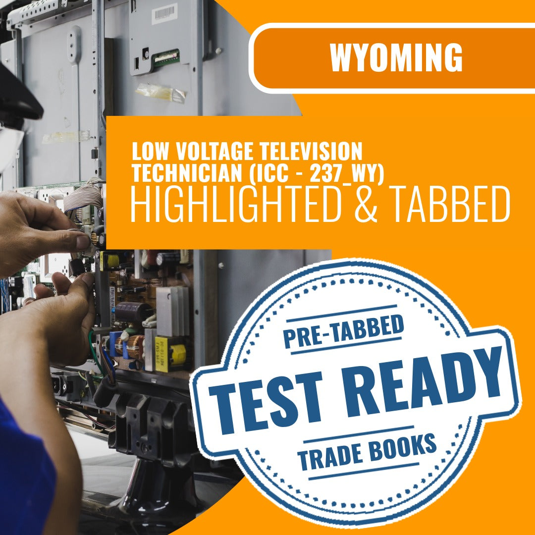 Wyoming Low Voltage Television Technician (ICC - 237_WY) Highlighted & Tabbed Book Package