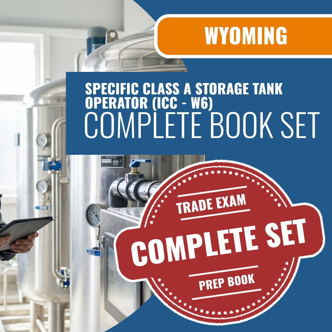 Wyoming Specific Class A Storage Tank Operator (ICC - W6) Exam Book Package