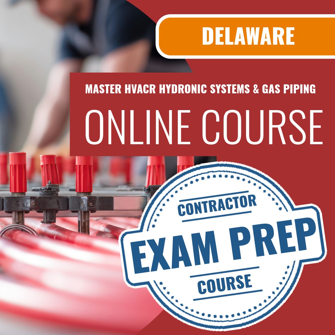Delaware Master HVACR Restricted Heating Hydronic Systems & Gas Piping Contractor Exam - Online Exam Prep
