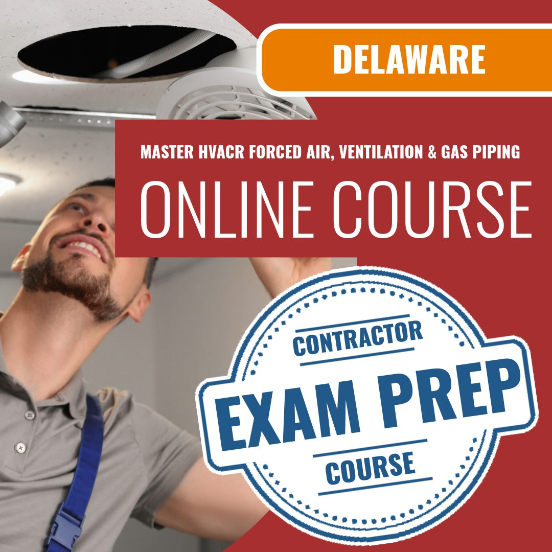 Delaware Master HVACR Restricted Forced Air Systems, Ventilation & Gas Piping Contractor Exam - Online Exam Prep