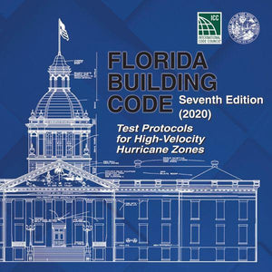 2020 Florida Building Code - Test Protocols for High Velocity Hurricane Zones, 7th edition