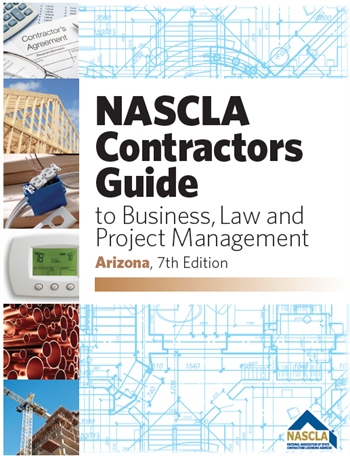 Arizona NASCLA Contractors Guide to Business, Law and Project Management, Arizona 7th Edition