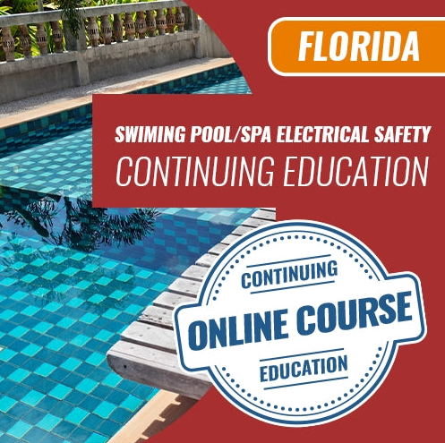 1 Hour Swimming Pool/Spa Electrical Safety Online Continuing Education - Florida State CILB