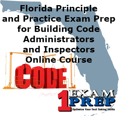 Florida Principle and Practice Exam Prep for Building Code Administrators and Inspectors