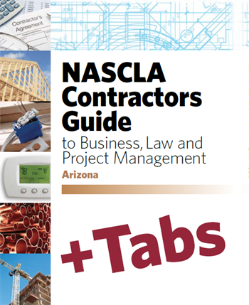Arizona NASCLA Contractors Guide to Business, Law and Project Management, Arizona 7th Edition; Tabs Bundle (book+tabs)