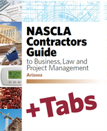 Arizona NASCLA Contractors Guide to Business, Law and Project Management, Arizona 7th Edition; Tabs Bundle (book+tabs)