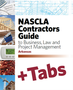 Arkansas NASCLA Contractors Guide to Business, Law and Project Management, Arkansas 8th Edition - Tabs Bundle Pack